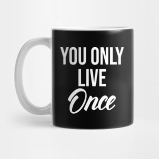 you only live once Mug